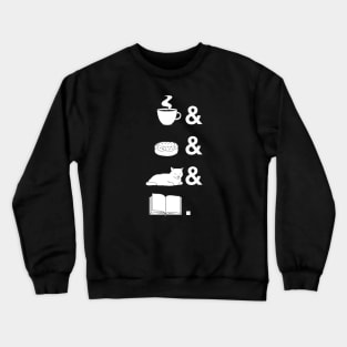 Coffee & donuts & cats & books. Crewneck Sweatshirt